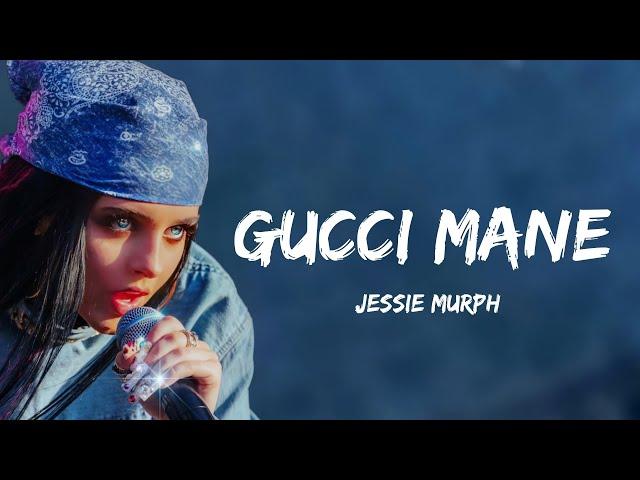 Jessie Murph - Gucci Mane (Lyrics)