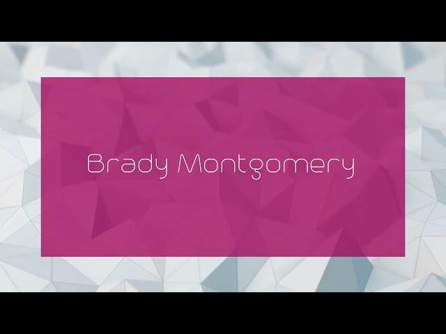 Brady Montgomery - appearance