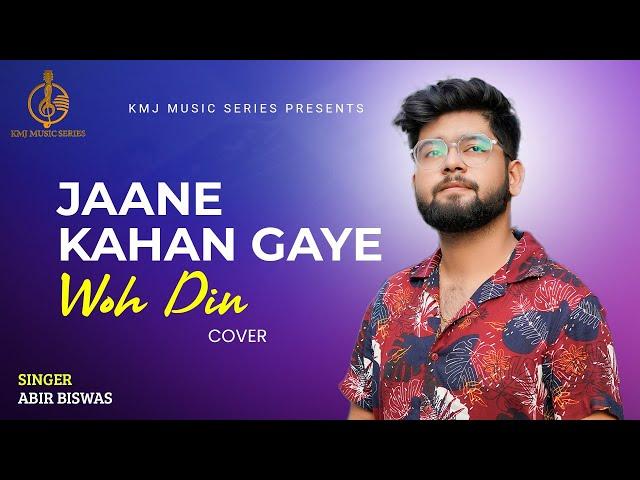 Jaane Kahan Gaye Woh Din | Cover | Abir Biswas | Mukesh | KMJ Music Series Hindi