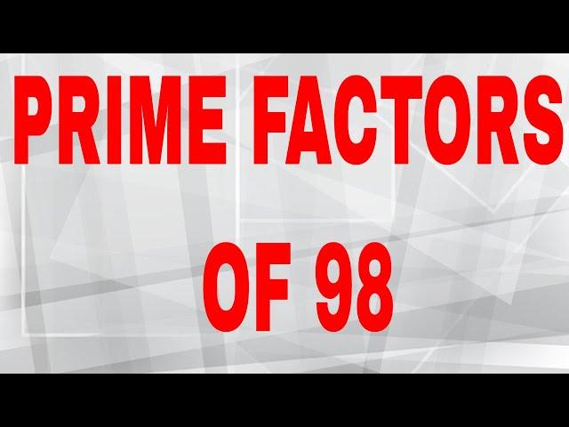 Prime factors of 98