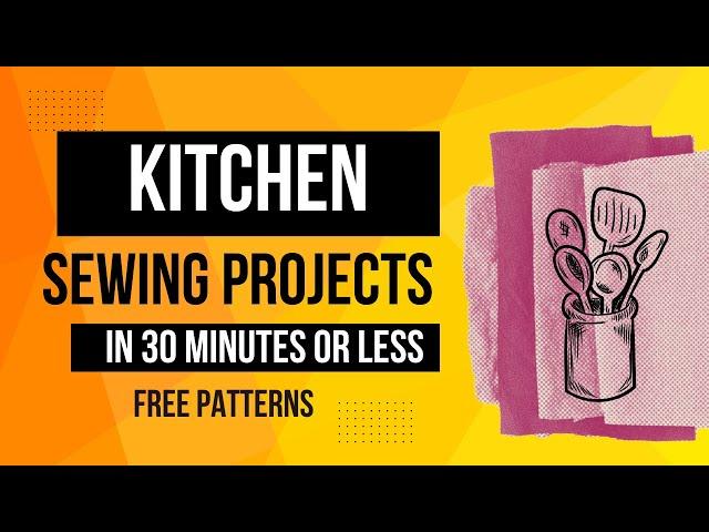 6 Must-Have DIY Kitchen Sewing Projects