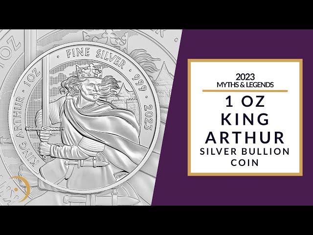 2023 1 oz 'Myths & Legends' King Arthur Silver Bullion Coin