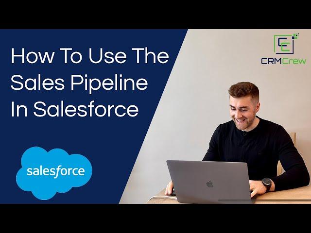 How To Use The Sales Pipeline In Salesforce CRM