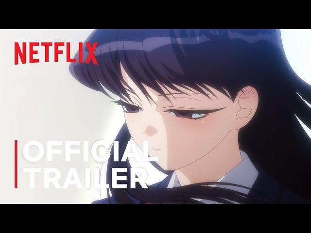 Komi Can't Communicate | Main Trailer | Netflix