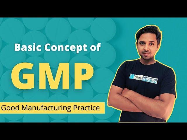 Basic Concept of GMP | 5 P of GMP | Good Manufacturing Practice