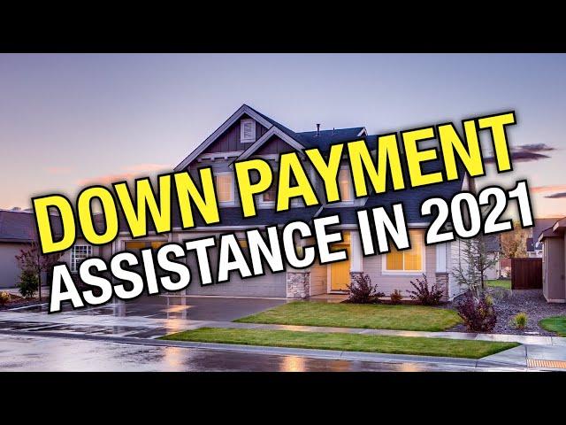 Best Down Payment Assistance Programs 2021 (First Time Home Buyer)