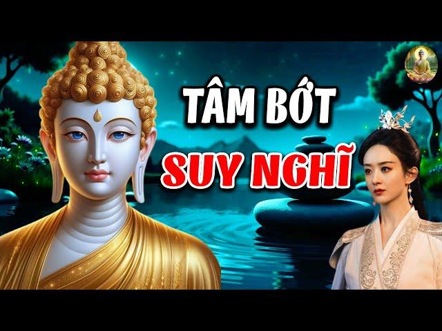 Tâm Bớt Nghĩ Nhiều Cuộc Sống Sẽ An Vui Mới Hạnh Phúc Được - Sống An Vui