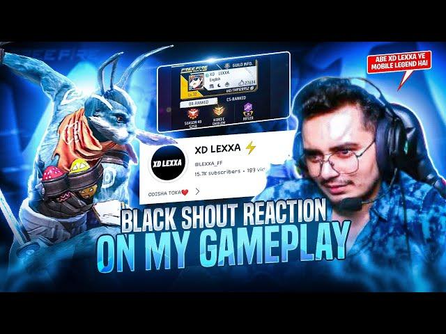 BLACK - SHOUT GAMING BACK  WITH A KHATARNAK REACTION  ON ME [ XD LEXXA ] @BlackShoutGaming