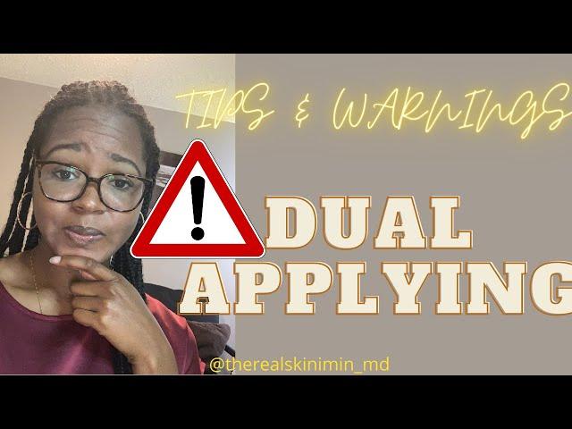 Dual Applying to Residency Programs: Tips and Warnings