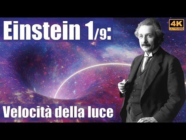 Einstein 1/9: velocità della luce (4K UHD)