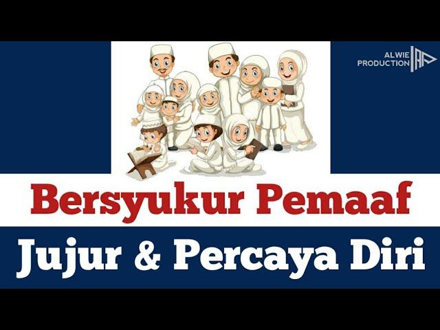 Bersyukur Pemaaf Jujur dan Percaya Diri | Materi PAI Kelas 1