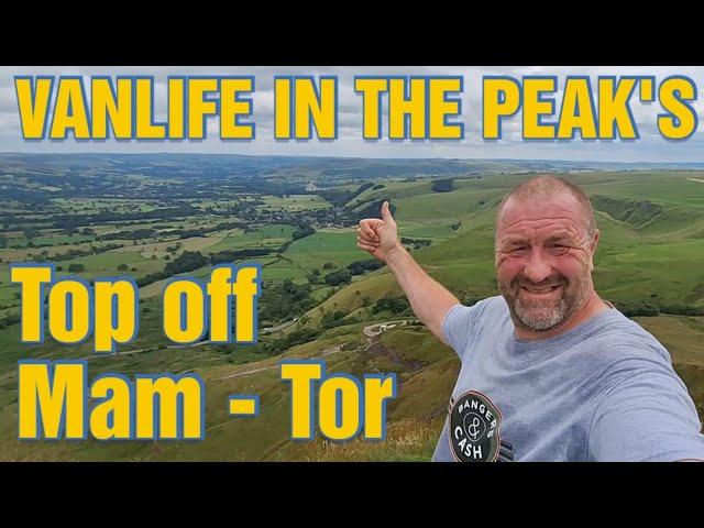 WALK IN THE PEAK'S  MAM - TOR  #camperlife #vanlifeuk #lifeontheroad #vanlife