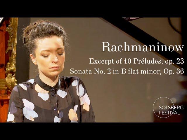 Rachmaninow: Excerpts of 10 Préludes / Sonata No. 2 in B flat minor, op. 36 / Yulianna Avdeeva
