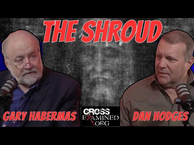 Compelling Evidence for the Shroud's Authenticity - Gary Habermas with CrossExamined