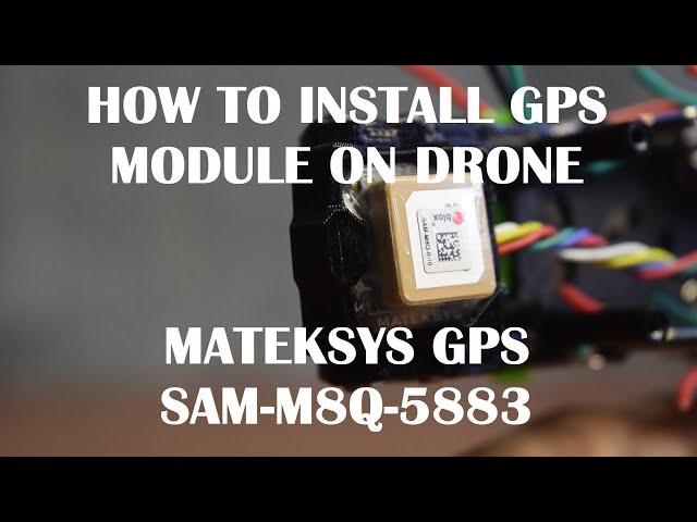 HOW TO INSTALL GPS MODULE ON DRONE | MATEKSYS M8Q-5883 GPS SAM-M8Q AND COMPASS QMC5883 MODULE