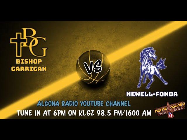 Bishop Garrigan vs. Newell-Fonda High School Basketball