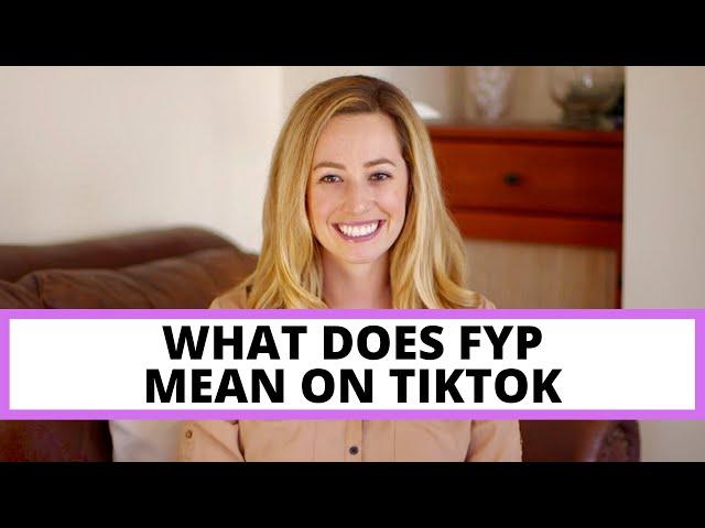 What does FYP mean on TikTok?