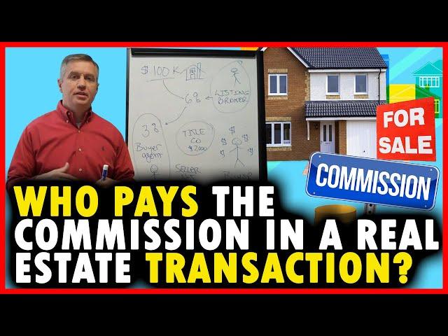 Who pays the commission in a real estate transaction