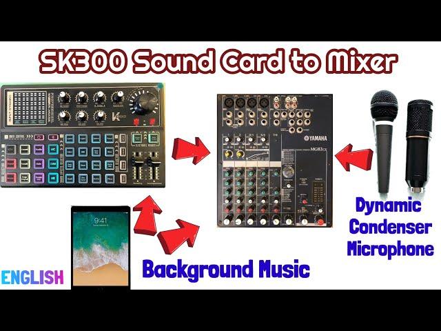 SK300 Sound Card to Mixer - Recording/Karaoke Set Up - Connect Condenser/Dynamic Mic