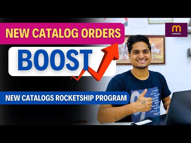 Boost Orders on New Listings || Meesho Catalogs Rocketship Program