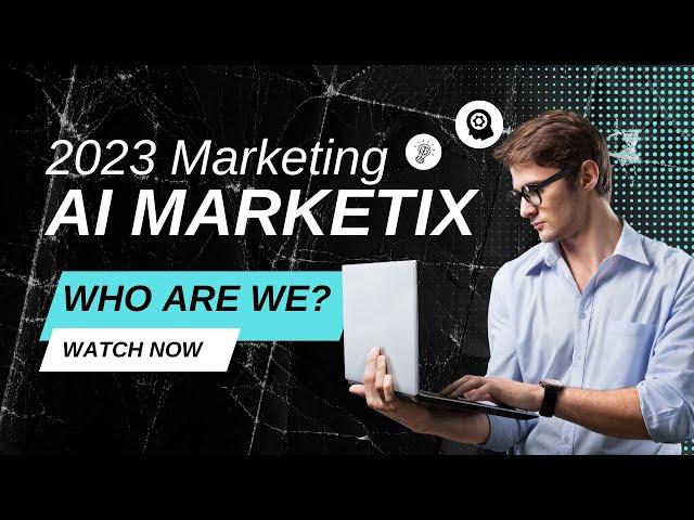 Unveiling the Future: Discover Who We Are - AI Marketix