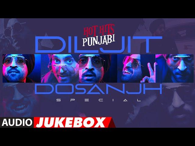 Hot Hits Punjabi: Diljit Dosanjh Special (Audio Jukebox) | Non-Stop Punjabi Songs | T-Series