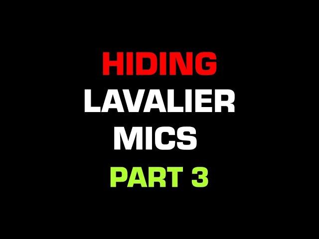 Hiding Lav Mics Part 3