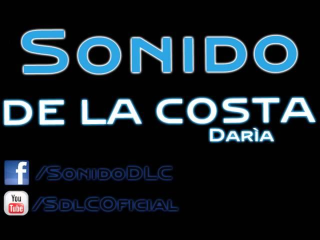 Sonido de la Costa - Daría [Nueva Versión] HD