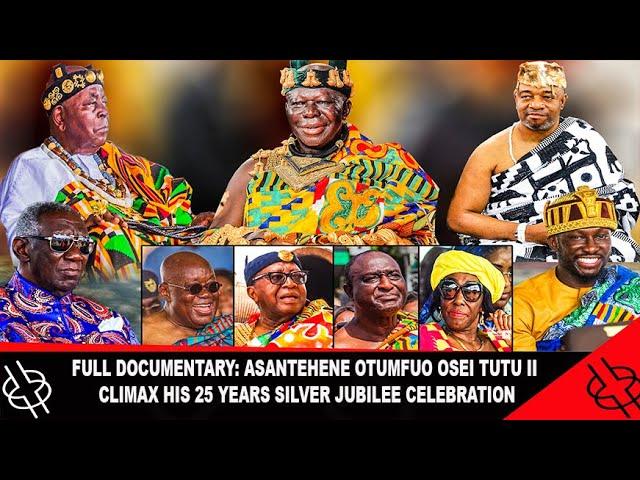 FULL DOCUMENTARY: ASANTEHENE OTUMFUO OSEI TUTU II CLIMAX HIS 25 YEARS SILVER JUBILEE CELEBRATION