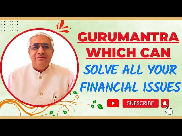 A Gurumantra Which Will Solve  Your Money Issues