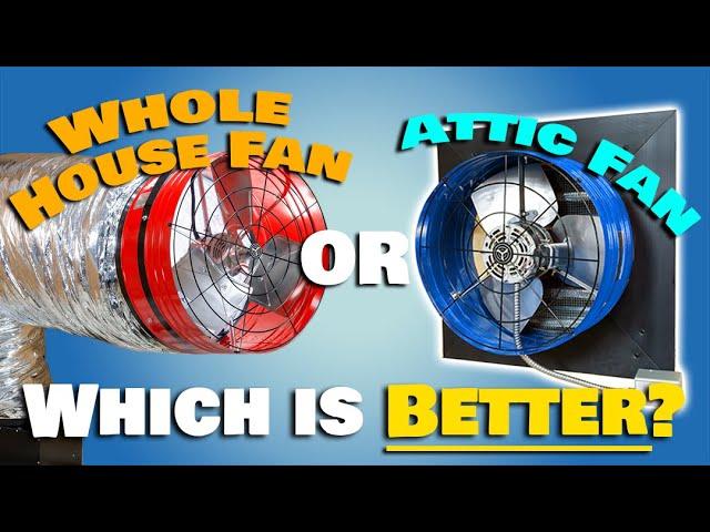 Difference Between Whole House Fans & Attic Fans | Whole House Fans 101