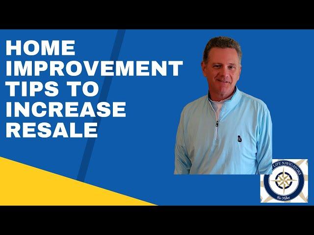 Improve Your Property Resale Value-Home Improvement Tips