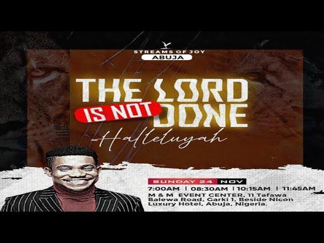 THE LORD IS NOT DONE! HALLELUYAH || SUNDAY SERVICE || 24TH NOVEMBER 2024