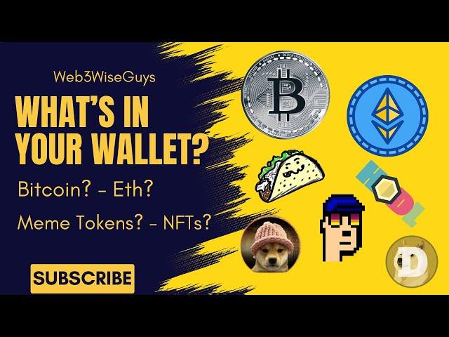 What's in Your Wallet? Bitcoin - Eth - Meme Tokens - NFTs