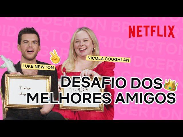 Bridgerton | Desafio dos Melhores Amigos | Netflix