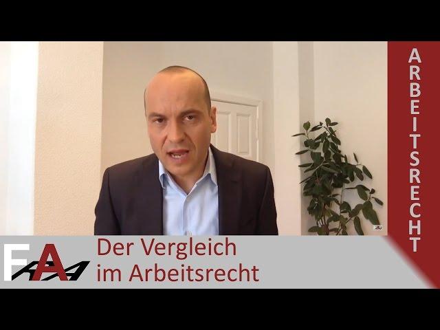 Mandantenvideo: Der Vergleich im Arbeitsrecht | Fachanwalt Arbeitsrecht