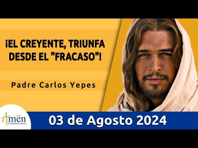 Evangelio De Hoy Sábado 03 Agosto 2024 l Padre Carlos Yepes l Biblia l San Mateo 14,1-12