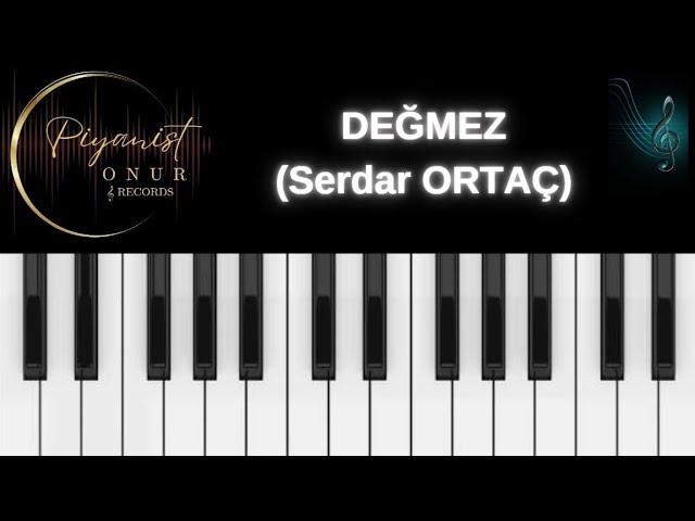 DEĞMEZ | Serdar ORTAÇ | Altyapı