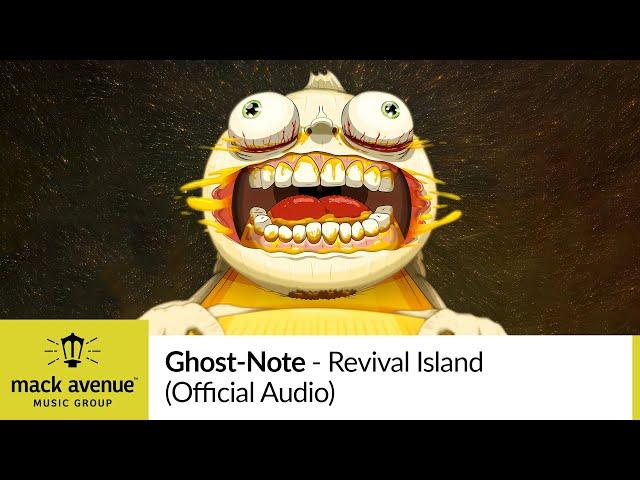 Ghost-Note - Revival Island feat. Travis Toy & Mark Lettieri (Official Audio)