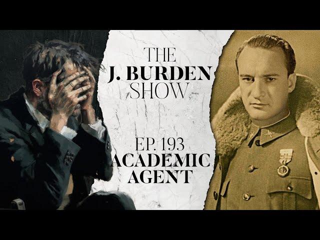 The J. Burden Show Ep. 193: Academic Agent