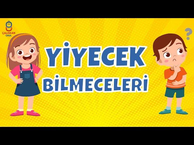 YİYECEK BİLMECELERİ