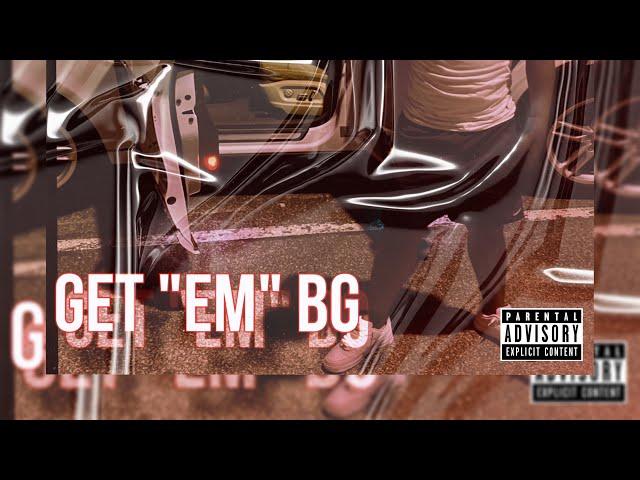 GET “EM” BG