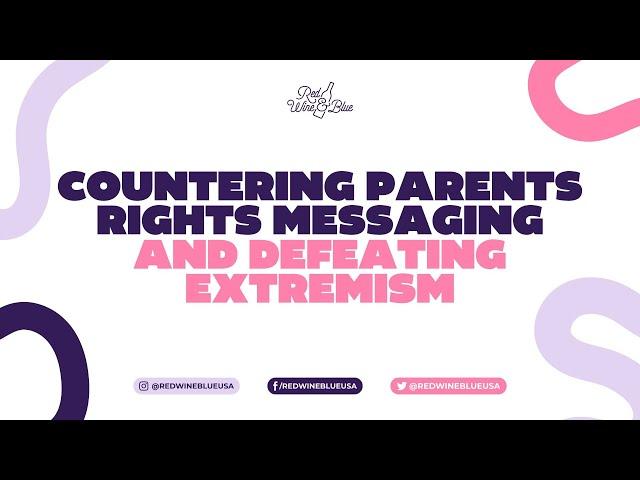 Troublemaker Training: Countering Parents Rights Messaging and Defeating Extremism