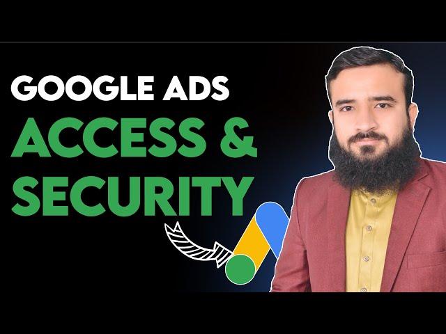 Google Ads Access & Security