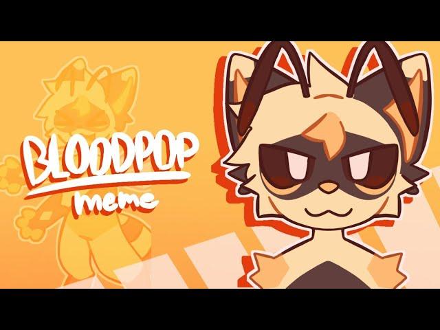 BLOODPOP || animation meme ||