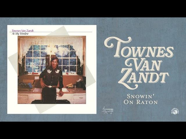 Townes Van Zandt - Snowin' On Raton (Official Audio)