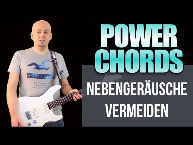 Powerchords sauber greifen - Powerchords Saiten stoppen - E-Gitarre Nebengeräusche