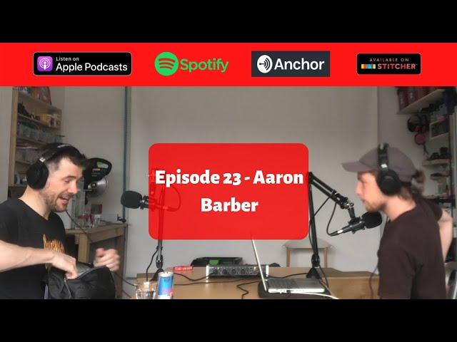 Gavin Learns - Episode 23 - Aaron Barber