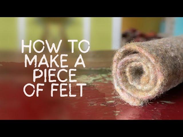 How to Make a Piece of Felt  A Simple Wet Felting Tutorial for Beginners