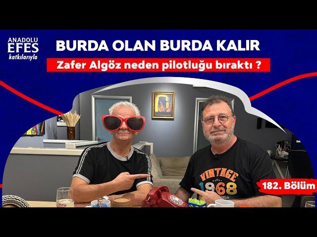 Anadolu Efes Katkılarıyla: "Zafer Algöz neden pilotluğu bıraktı ?" | 182.Bölüm